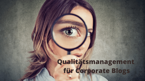 Corporate Blog: So sichern Sie die Qualität Ihrer Blog-Beiträge