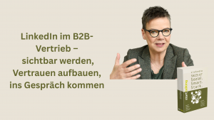 Das Bild zeigt Meike Leopold und das Sales Kit. Der Titel lautet: LinkedIn im B2B-Vertrieb – sichtbar werden, Vertrauen aufbauen, ins Gespräch kommen